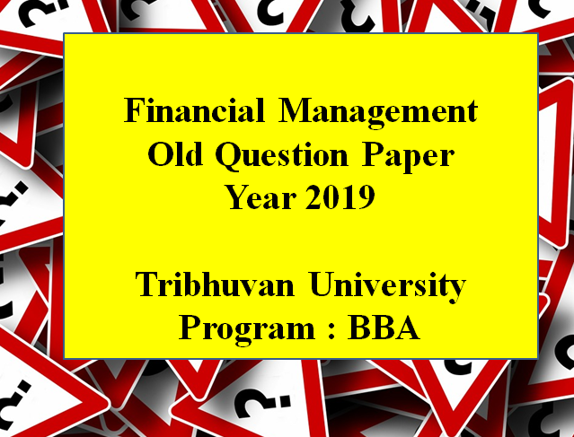 Financial Management Old Question Paper Year 2019